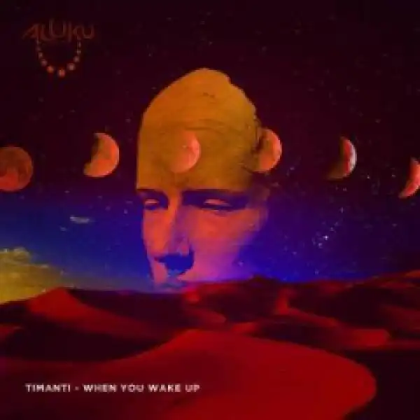 Timanti - When You Wake Up (Original Mix)